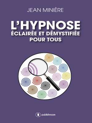 cover image of L'hypnose éclairée et démystifiée pour tous